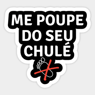 Me poupe do seu chulé Sticker